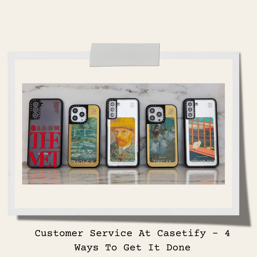 Customer Service At Casetify - 4 Ways To Get It Done