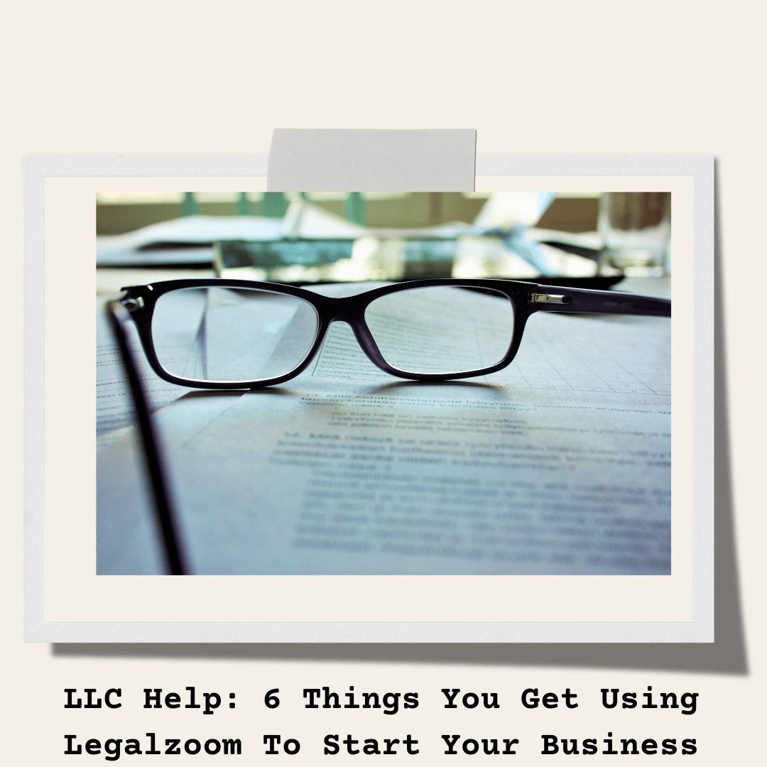 LLC Help: 6 Things You Get Using Legalzoom To Start Your Business Image 1