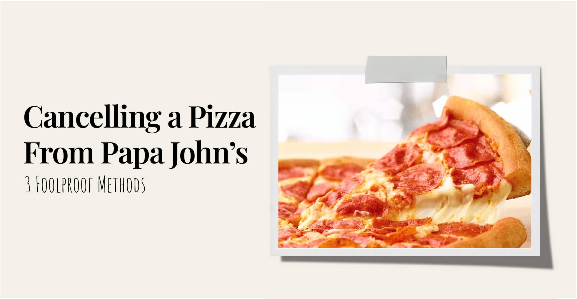 Canceling a Papa Johns Pizza Order: 3 Foolproof Methods Image 1