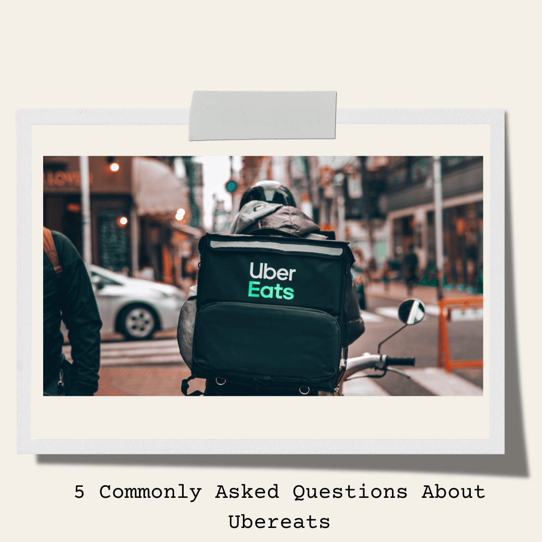 5 Commonly Asked Questions About Ubereats
