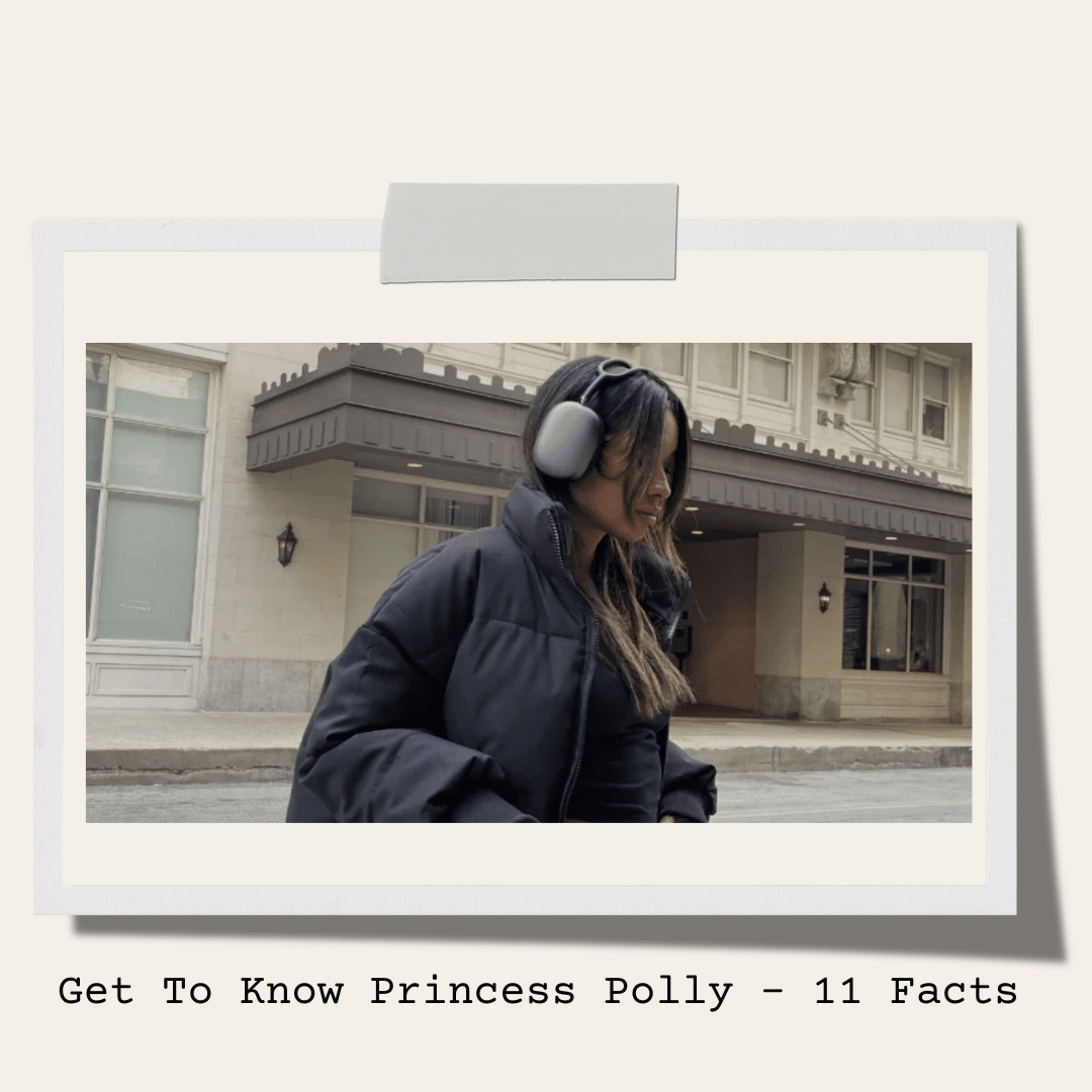 Get To Know Princess Polly - 11 Facts