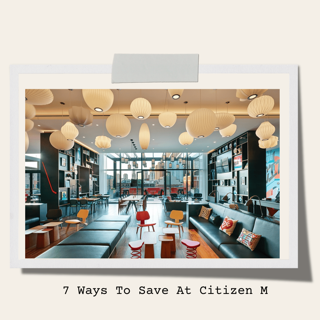 7 Ways To Save At Citizen M