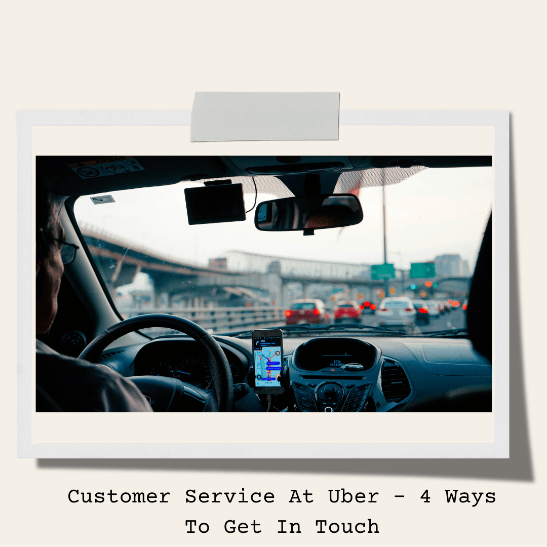 Customer Service At Uber - 4 Ways To Get In Touch